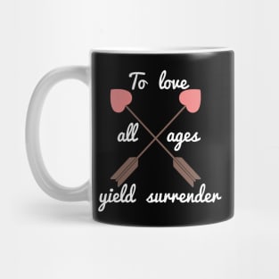 To love all ages yield surrender Mug